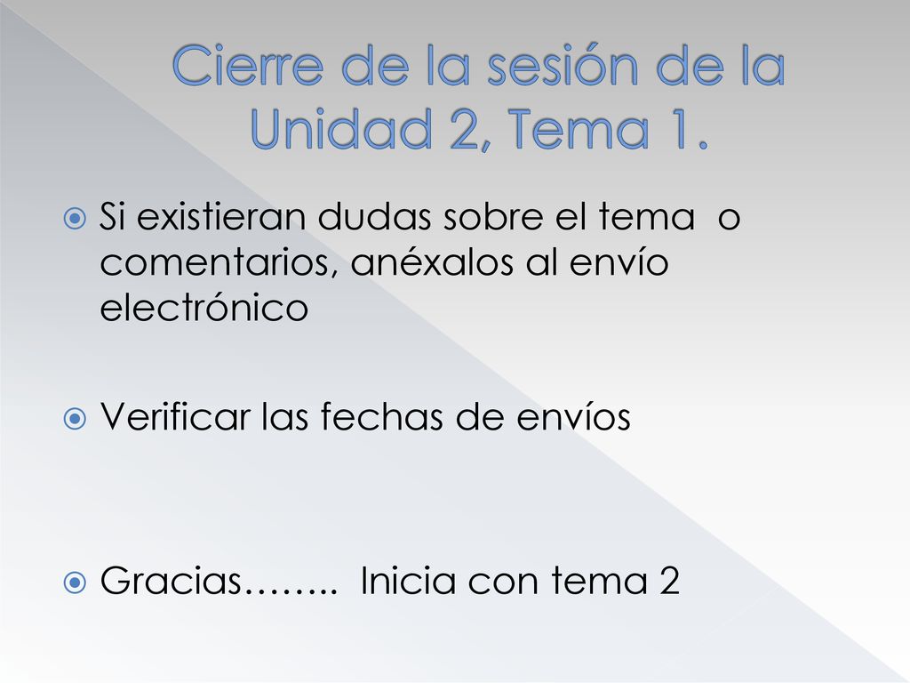 Cierre de la sesión de la Unidad 2, Tema 1.