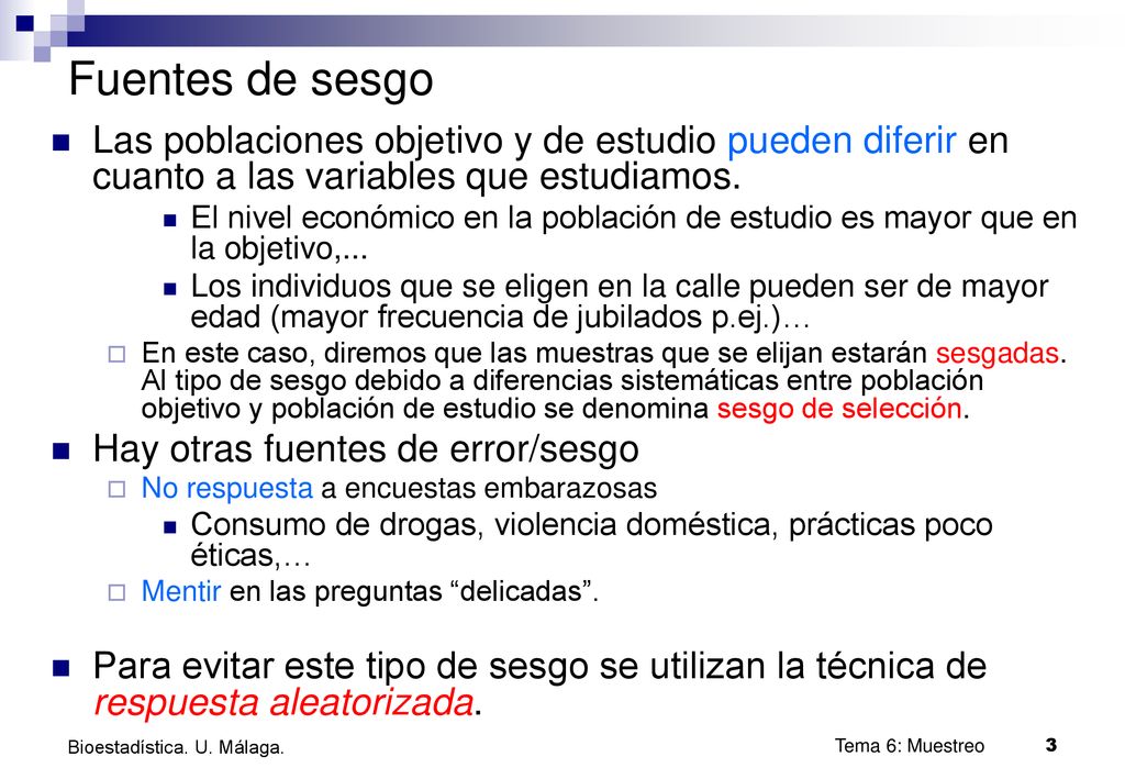 Fuentes de sesgo Las poblaciones objetivo y de estudio pueden diferir en cuanto a las variables que estudiamos.