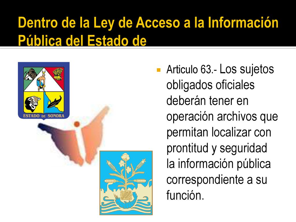 Dentro de la Ley de Acceso a la Información Pública del Estado de Sonora