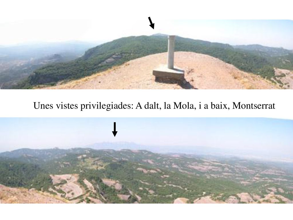 Unes vistes privilegiades: A dalt, la Mola, i a baix, Montserrat