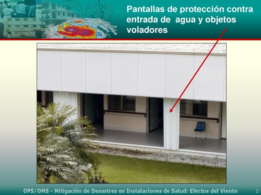 Pantallas de protección contra entrada de agua y objetos voladores