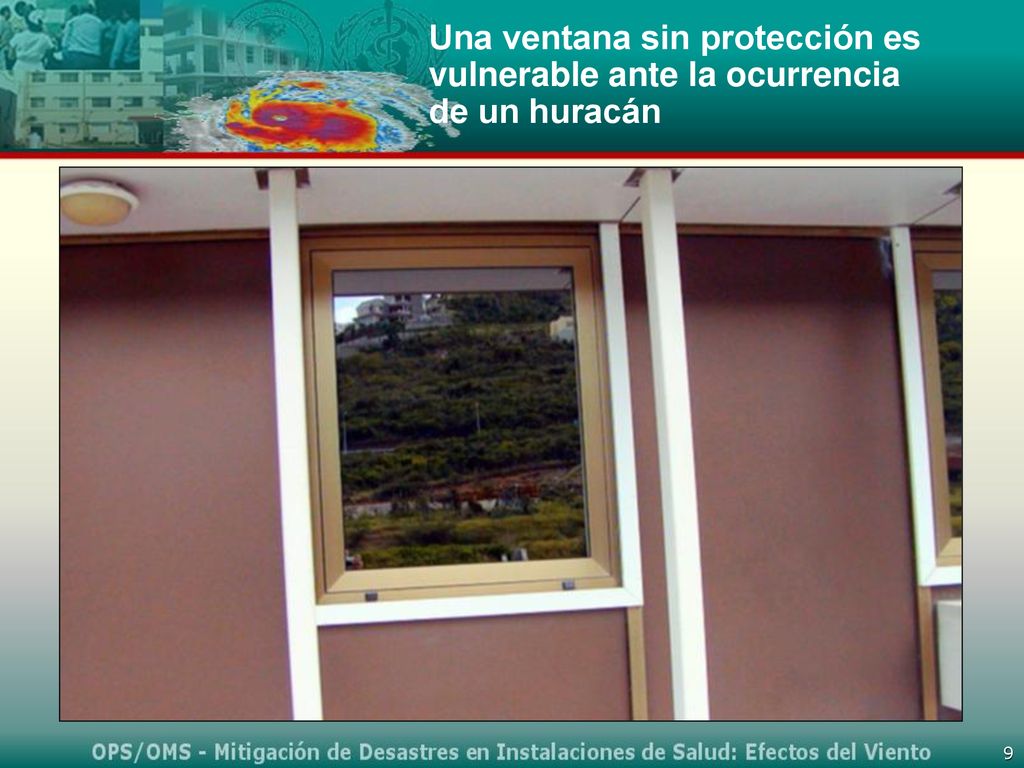 Una ventana sin protección es vulnerable ante la ocurrencia de un huracán