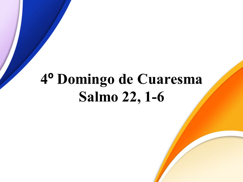 4º Domingo de Cuaresma Salmo 22, 1-6