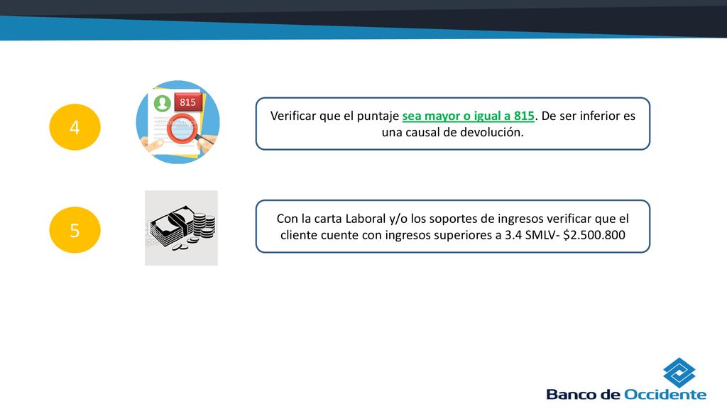 815 Verificar que el puntaje sea mayor o igual a 815. De ser inferior es una causal de devolución. 4.
