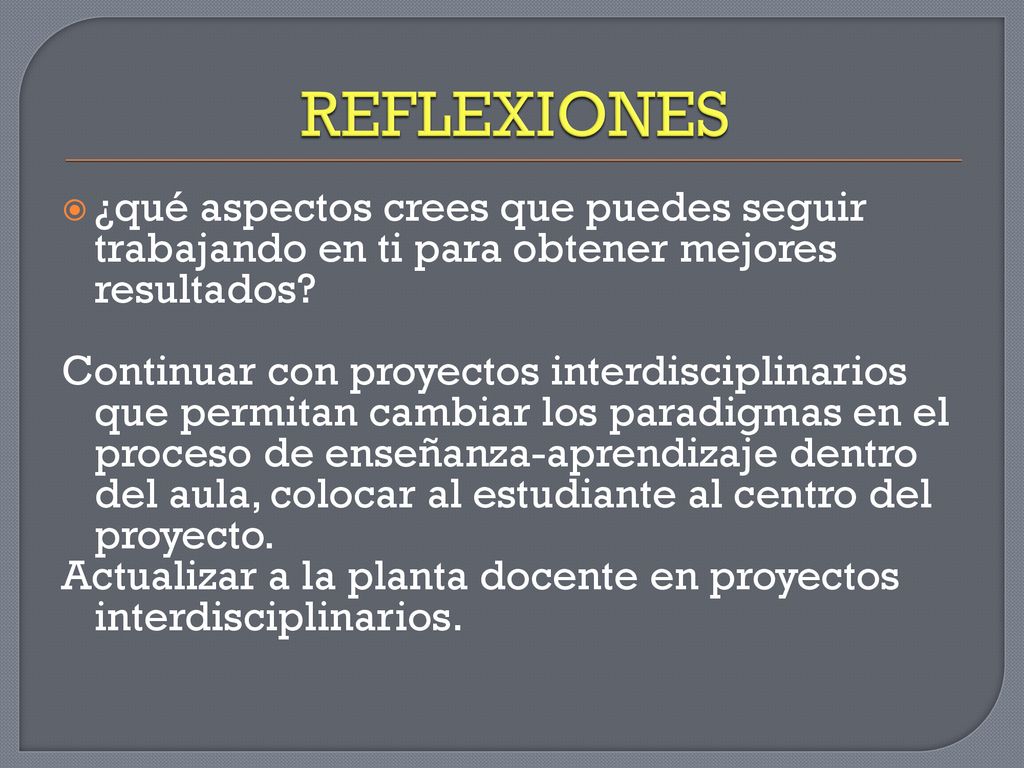 REFLEXIONES ¿qué aspectos crees que puedes seguir trabajando en ti para obtener mejores resultados