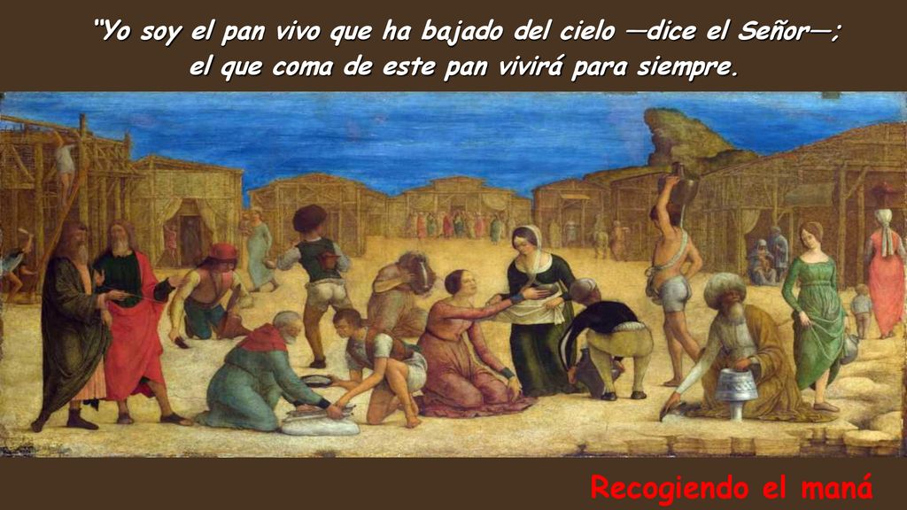 Yo soy el pan vivo que ha bajado del cielo —dice el Señor—; el que coma de este pan vivirá para siempre.