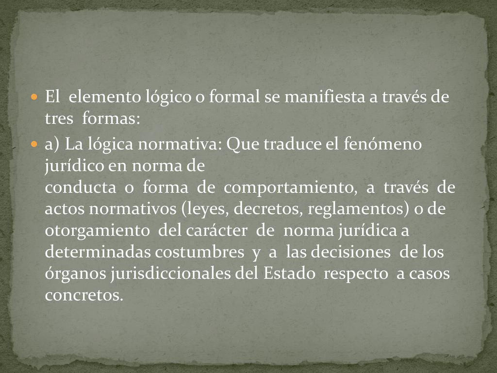 El elemento lógico o formal se manifiesta a través de tres formas:
