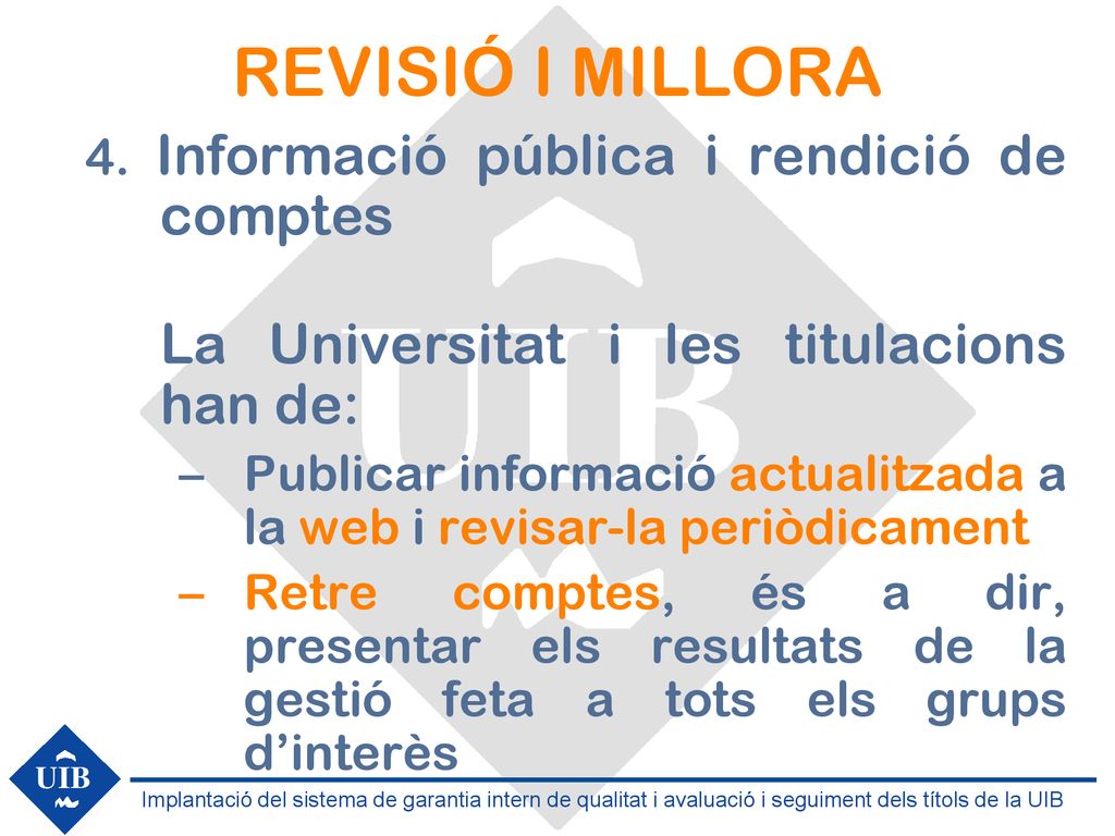 REVISIÓ I MILLORA 4. Informació pública i rendició de comptes