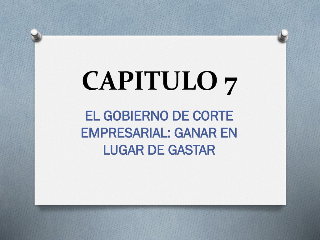 EL GOBIERNO DE CORTE EMPRESARIAL: GANAR EN LUGAR DE GASTAR