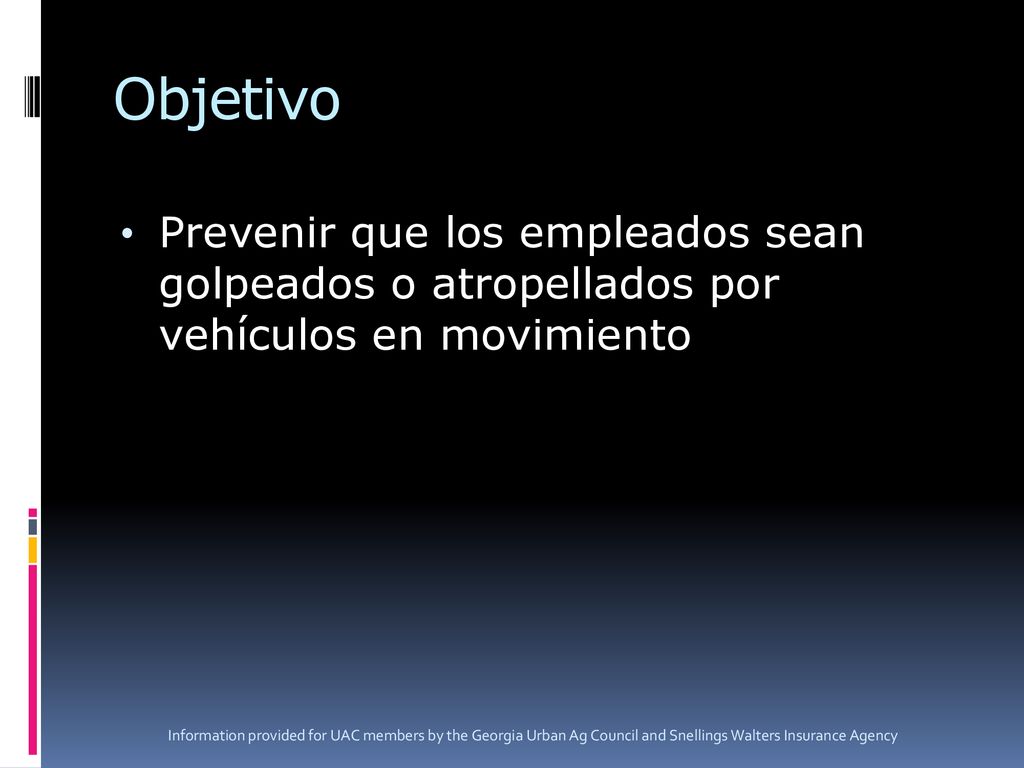 Objetivo Prevenir que los empleados sean golpeados o atropellados por vehículos en movimiento.