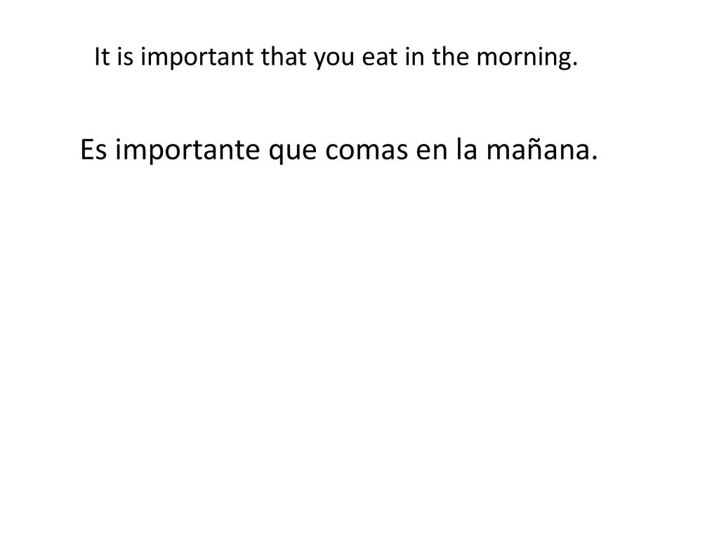 It is important that you eat in the morning.