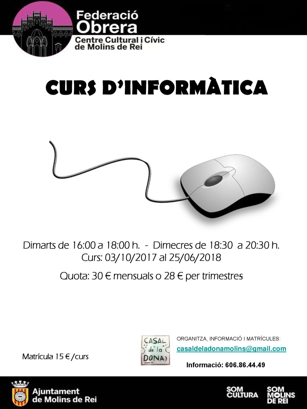 CURS D’INFORMÀTICA Dimarts de 16:00 a 18:00 h. - Dimecres de 18:30 a 20:30 h. Curs: 03/10/2017 al 25/06/2018.