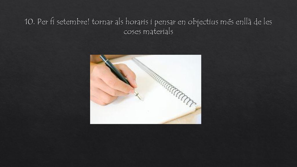 10. Per fi setembre! tornar als horaris i pensar en objectius més enllà de les coses materials