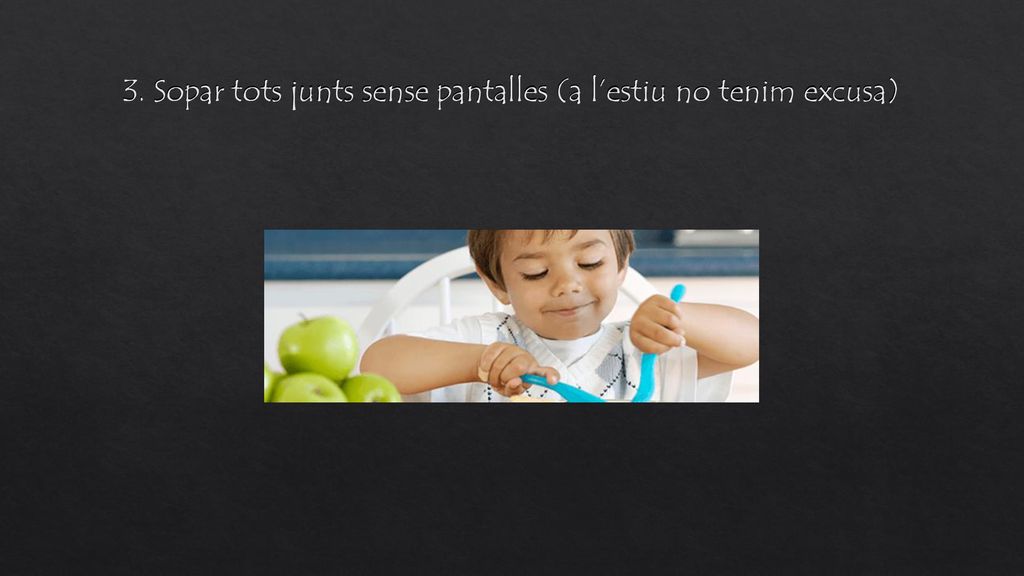 3. Sopar tots junts sense pantalles (a l’estiu no tenim excusa)