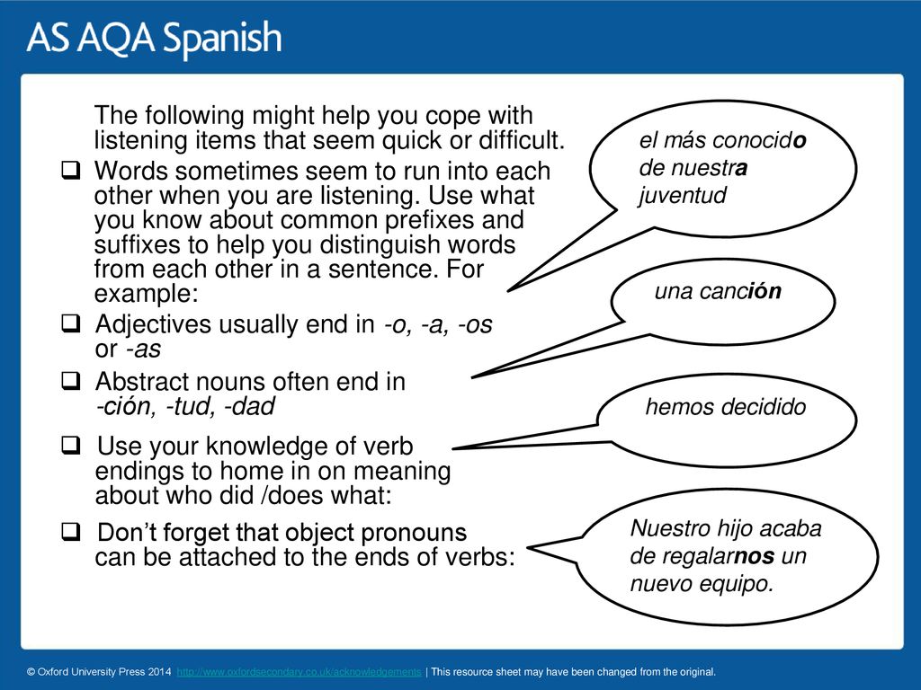Adjectives usually end in -o, -a, -os or -as