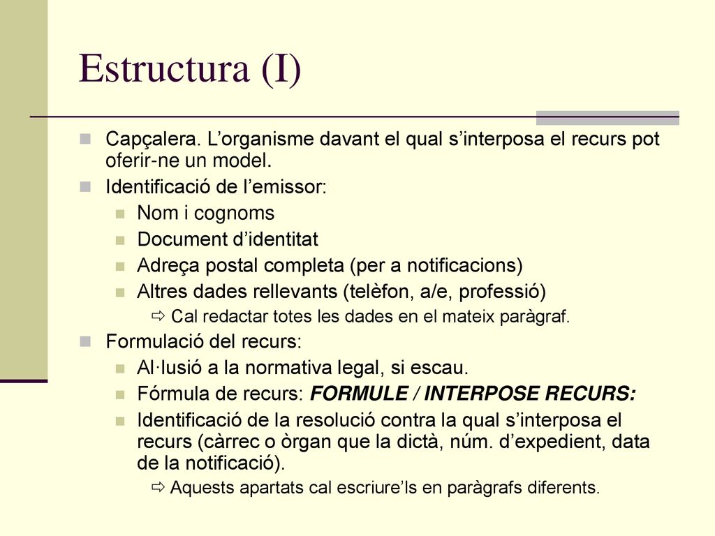 Estructura (I) Capçalera. L’organisme davant el qual s’interposa el recurs pot oferir-ne un model. Identificació de l’emissor: