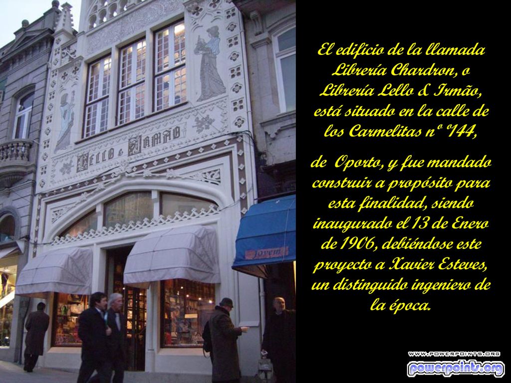 El edificio de la llamada Librería Chardron, o Librería Lello & Irmão, está situado en la calle de los Carmelitas nº º144,
