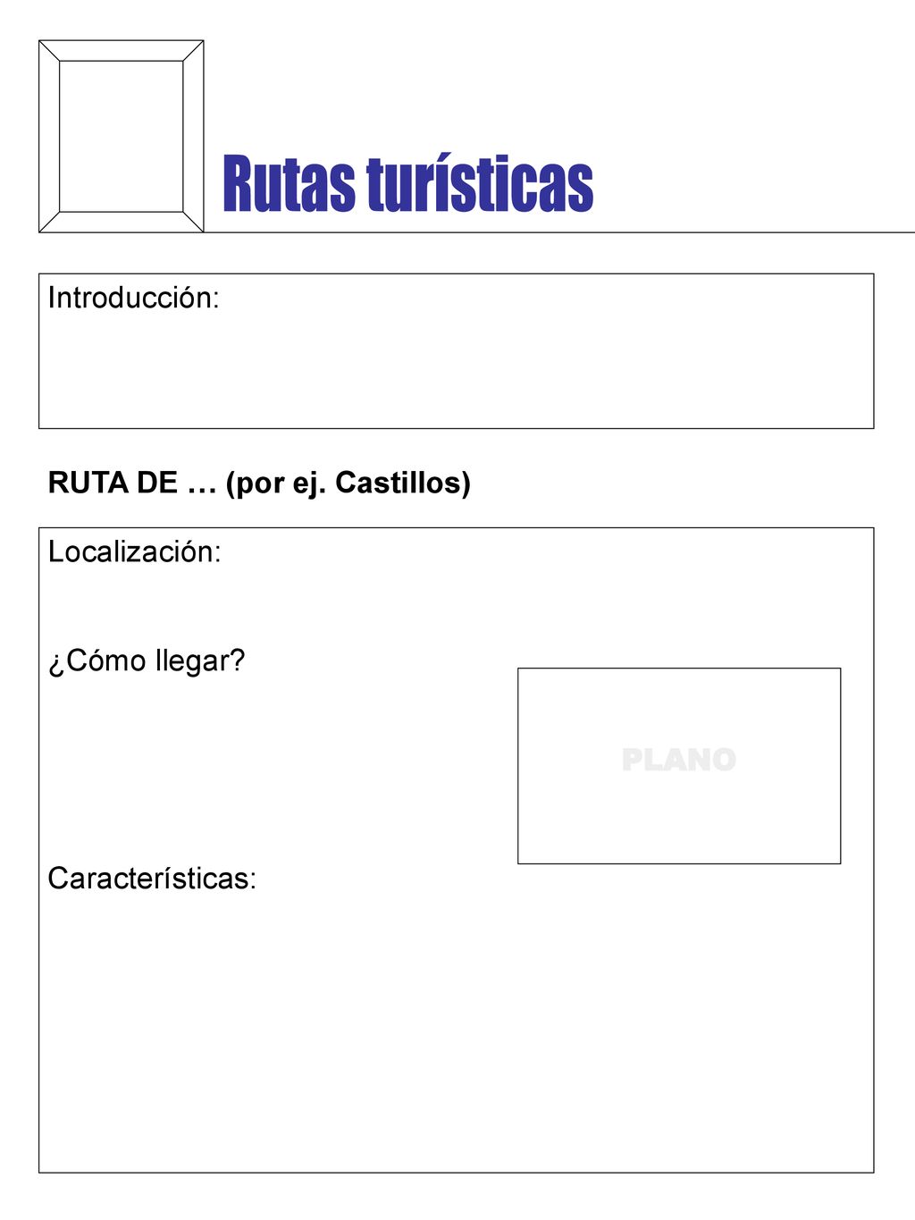 Rutas turísticas Introducción: RUTA DE … (por ej. Castillos)