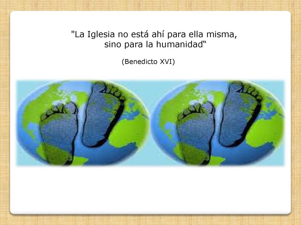 La Iglesia no está ahí para ella misma, sino para la humanidad