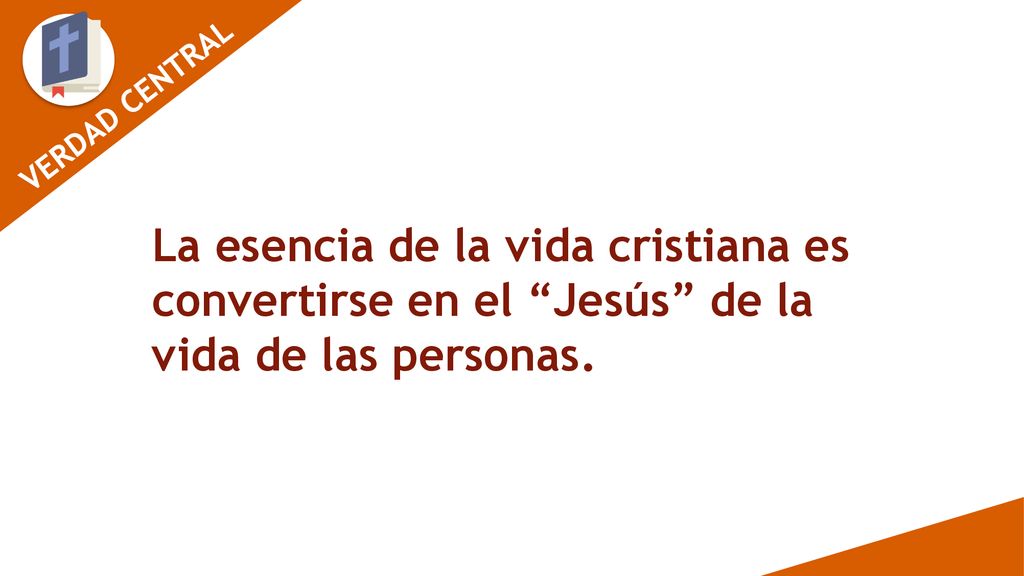 La esencia de la vida cristiana es convertirse en el Jesús de la vida de las personas.