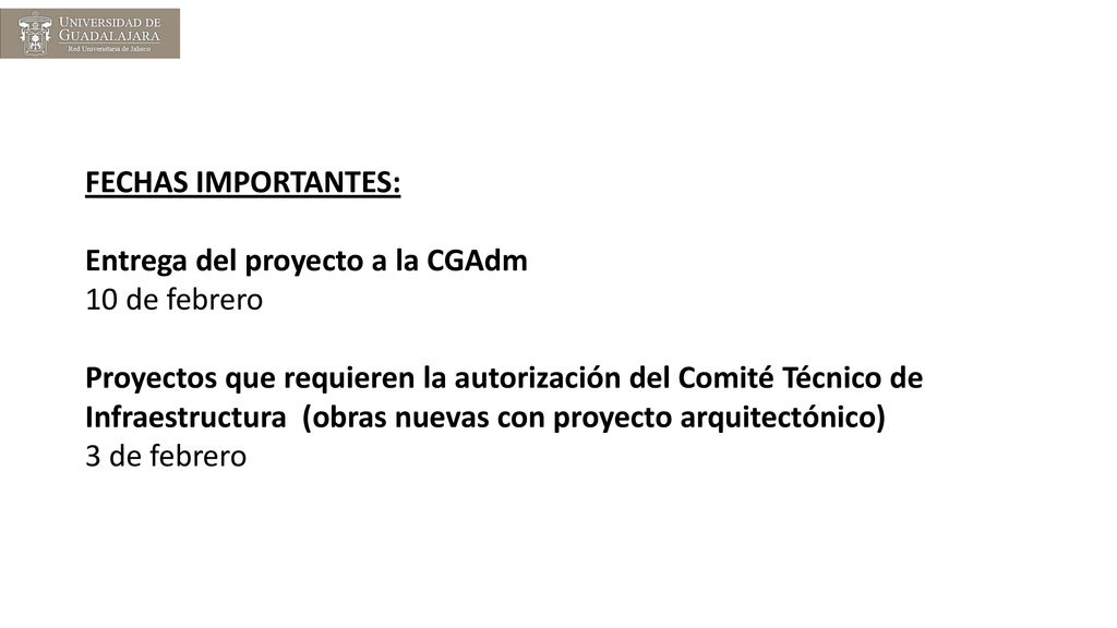 FECHAS IMPORTANTES: Entrega del proyecto a la CGAdm. 10 de febrero.