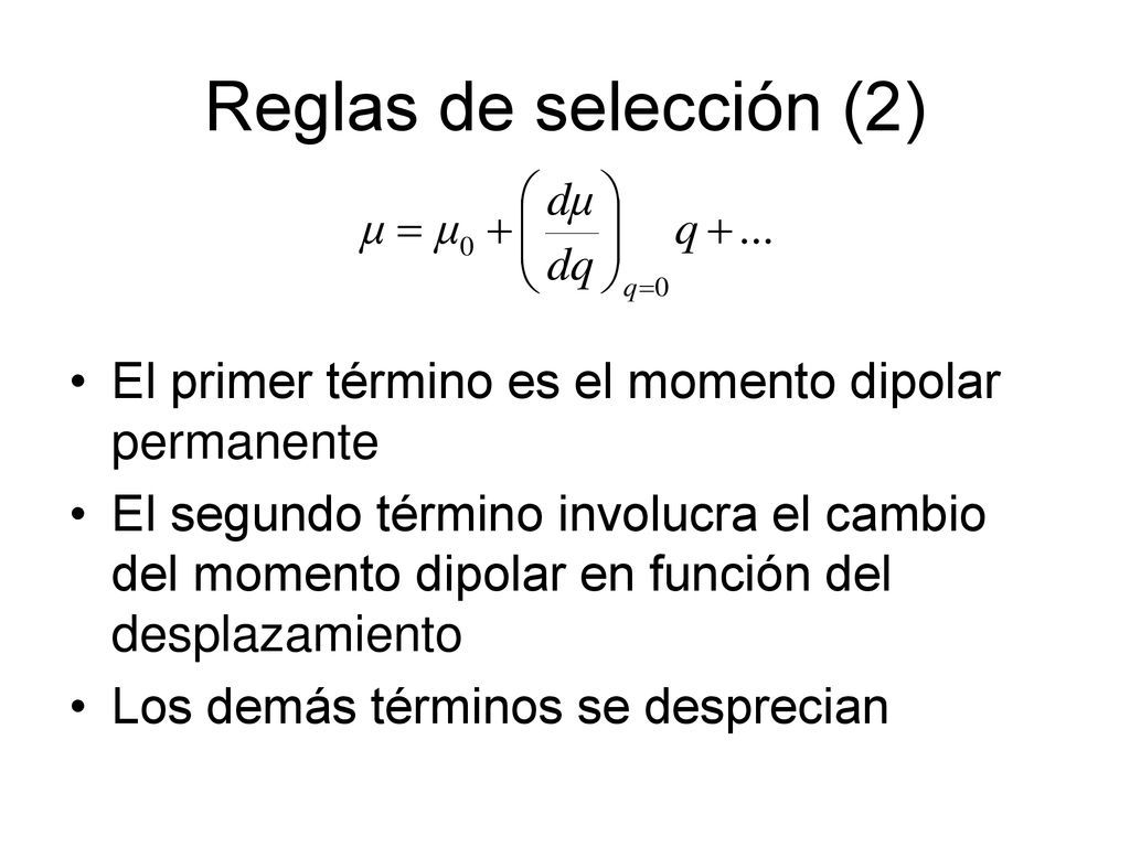 Reglas de selección (2) El primer término es el momento dipolar permanente.