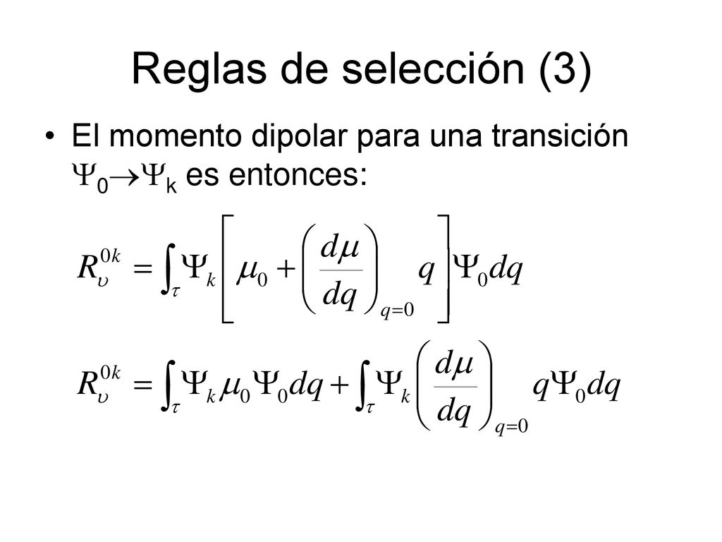 Reglas de selección (3) El momento dipolar para una transición 0k es entonces: