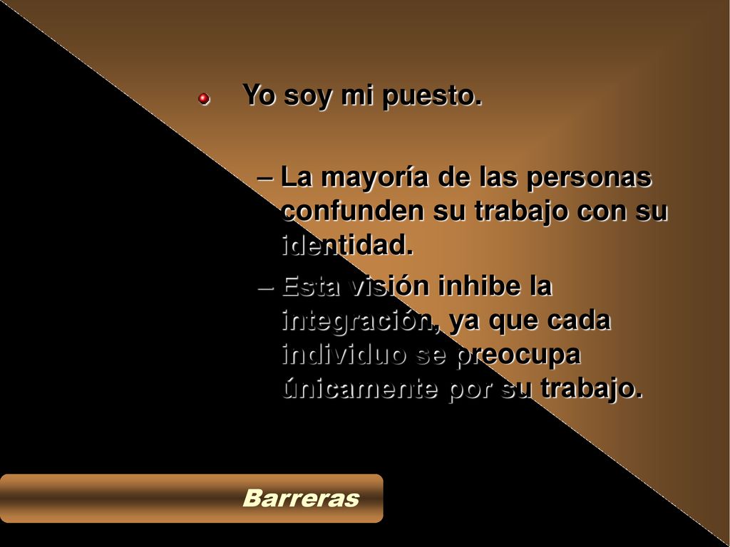 La mayoría de las personas confunden su trabajo con su identidad.
