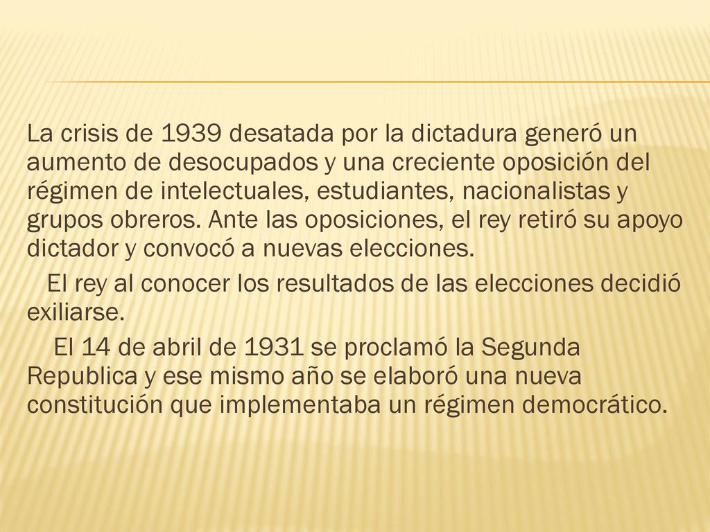 La crisis de 1939 desatada por la dictadura generó un aumento de desocupados y una creciente oposición del régimen de intelectuales, estudiantes, nacionalistas y grupos obreros.