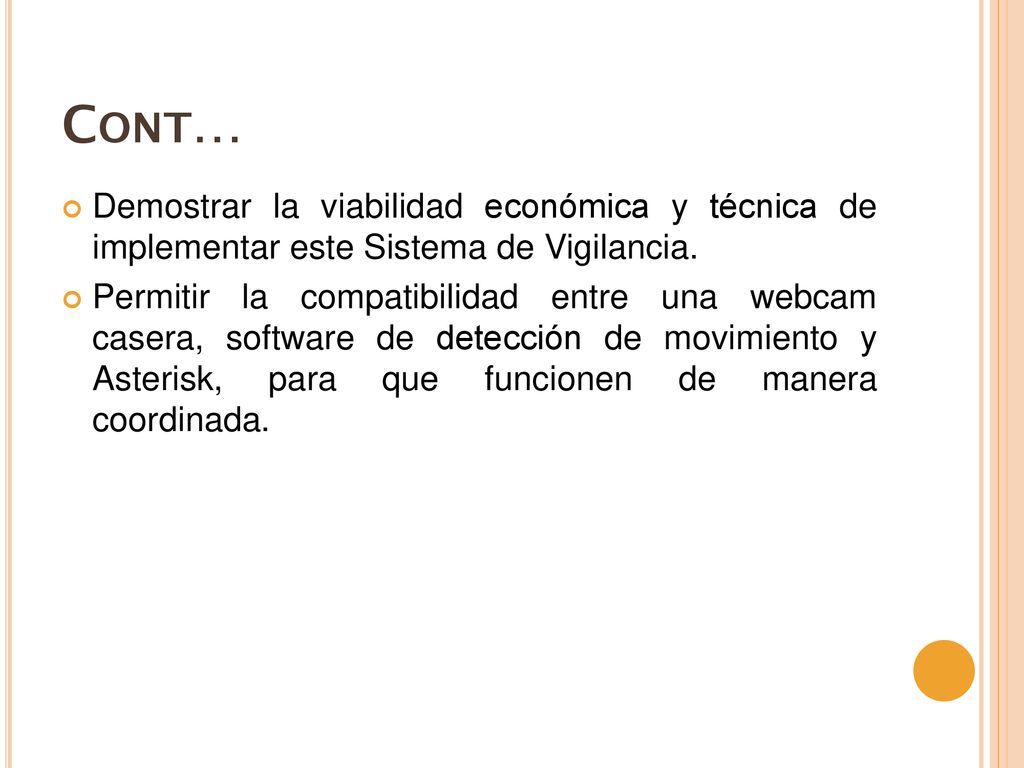 Cont… Demostrar la viabilidad económica y técnica de implementar este Sistema de Vigilancia.
