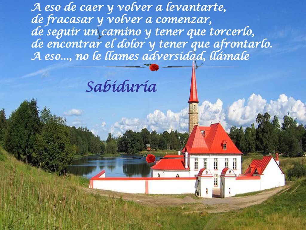 A eso de caer y volver a levantarte, de fracasar y volver a comenzar, de seguir un camino y tener que torcerlo, de encontrar el dolor y tener que afrontarlo. A eso..., no le llames adversidad, llámale