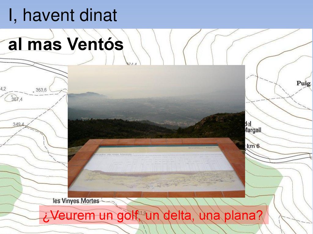 I, havent dinat al mas Ventós ¿Veurem un golf, un delta, una plana 17