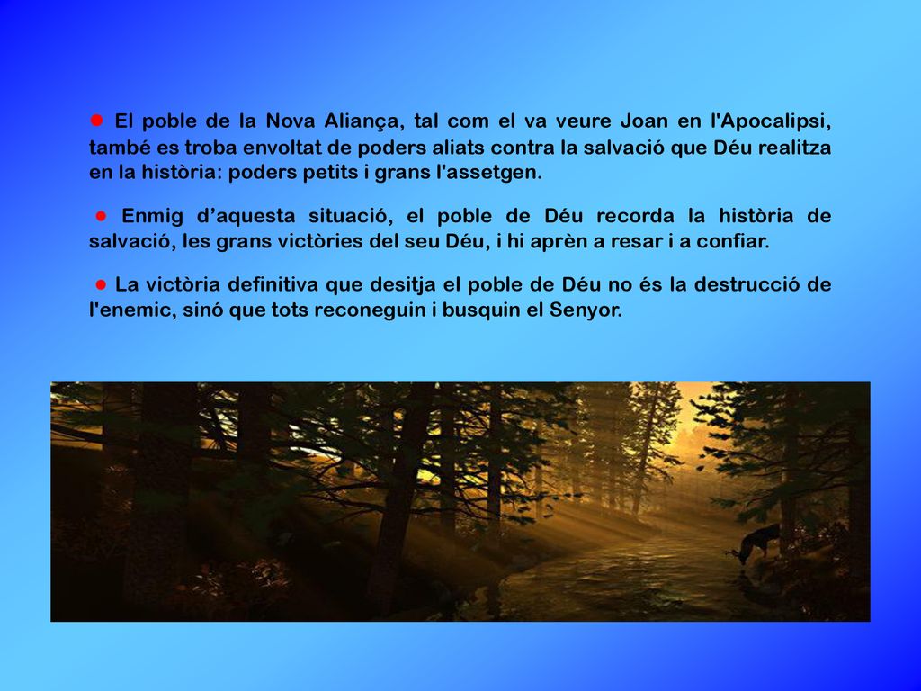 ● El poble de la Nova Aliança, tal com el va veure Joan en l Apocalipsi, també es troba envoltat de poders aliats contra la salvació que Déu realitza en la història: poders petits i grans l assetgen.