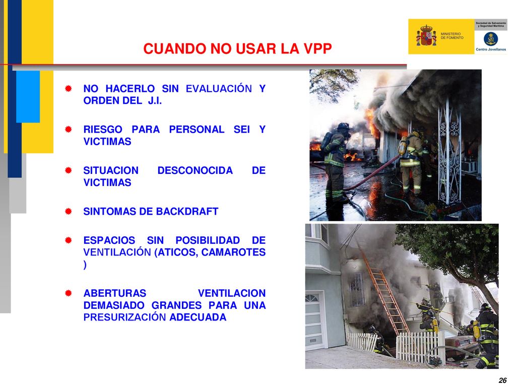 CUANDO NO USAR LA VPP NO HACERLO SIN EVALUACIÓN Y ORDEN DEL J.I.