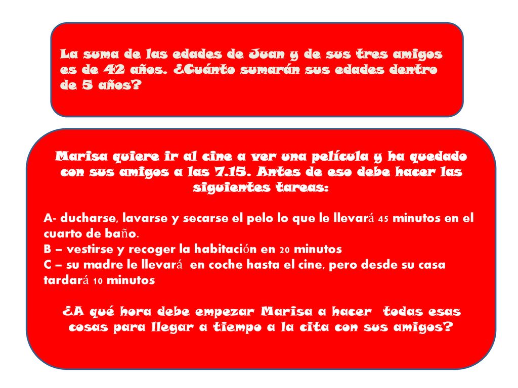 La suma de las edades de Juan y de sus tres amigos