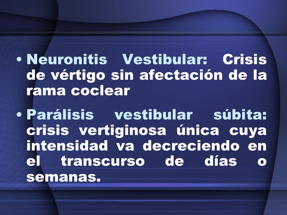Neuronitis Vestibular: Crisis de vértigo sin afectación de la rama coclear