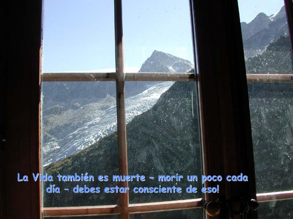 La Vida también es muerte – morir un poco cada día – debes estar consciente de eso!