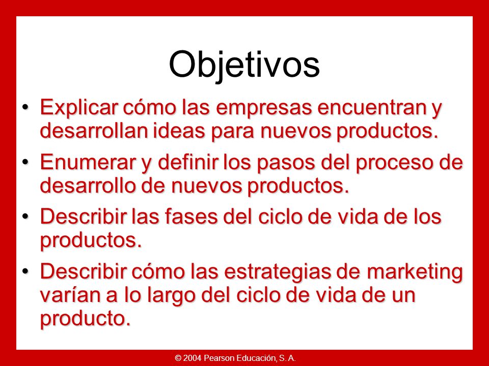 Objetivos Explicar cómo las empresas encuentran y desarrollan ideas para nuevos productos.