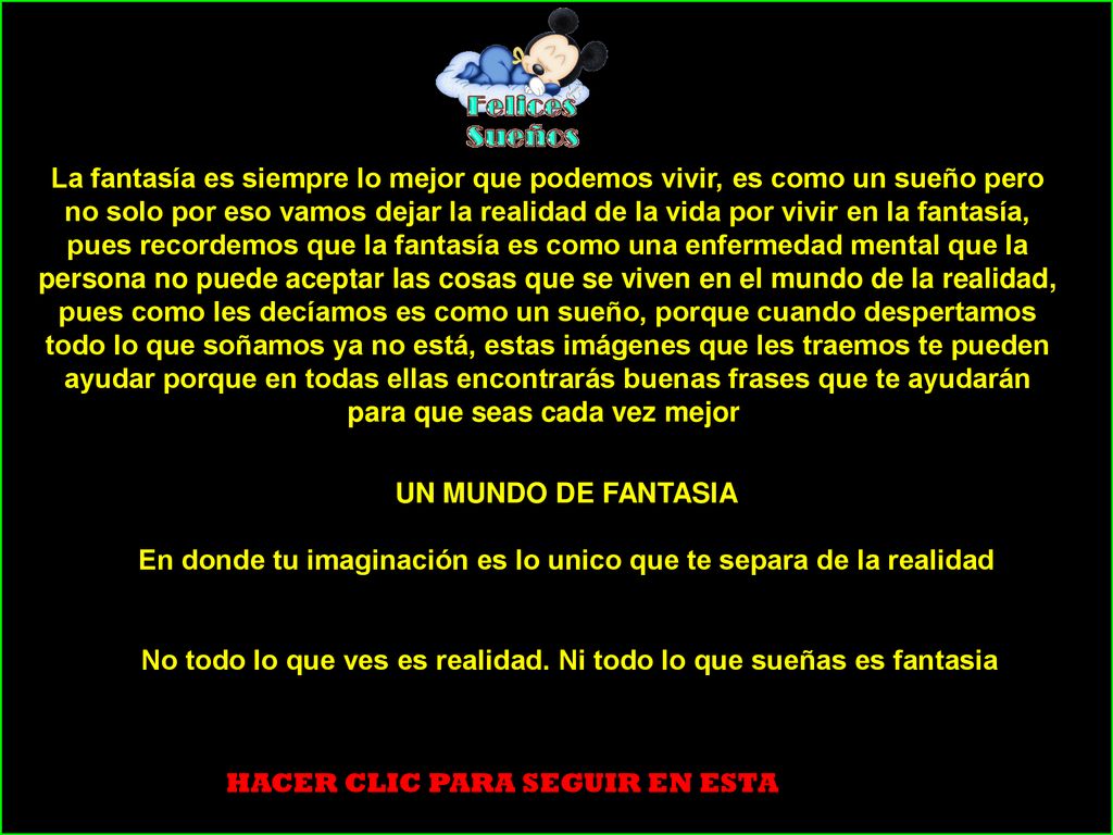 En donde tu imaginación es lo unico que te separa de la realidad