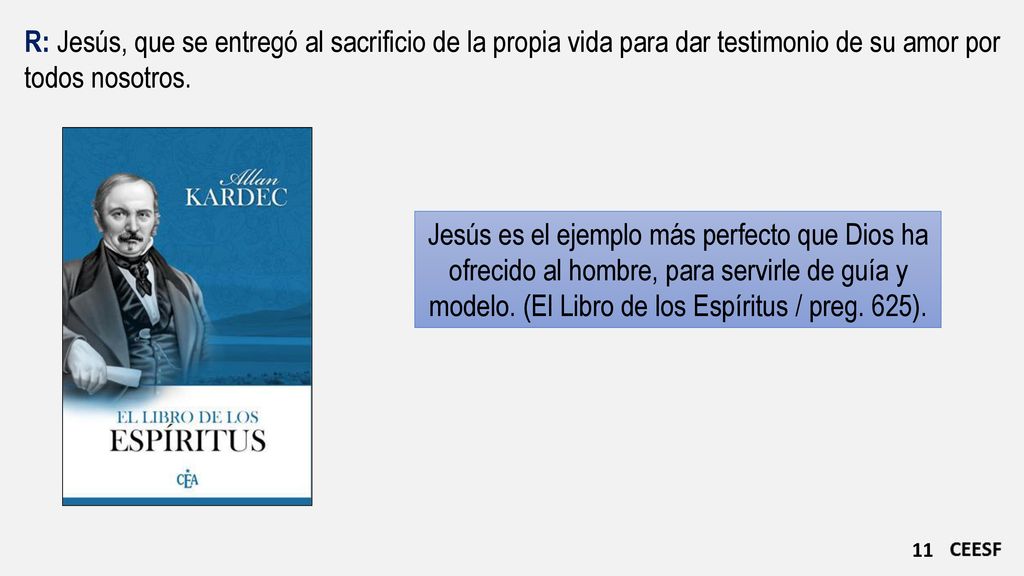R: Jesús, que se entregó al sacrificio de la propia vida para dar testimonio de su amor por todos nosotros.