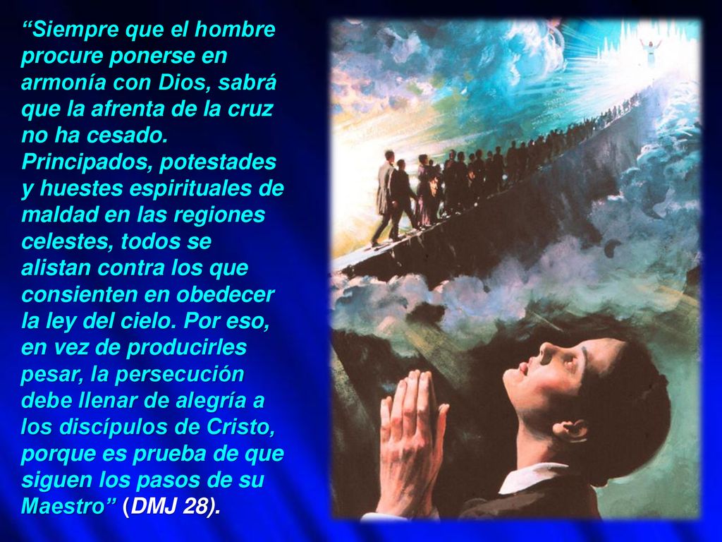 Siempre que el hombre procure ponerse en armonía con Dios, sabrá que la afrenta de la cruz no ha cesado.