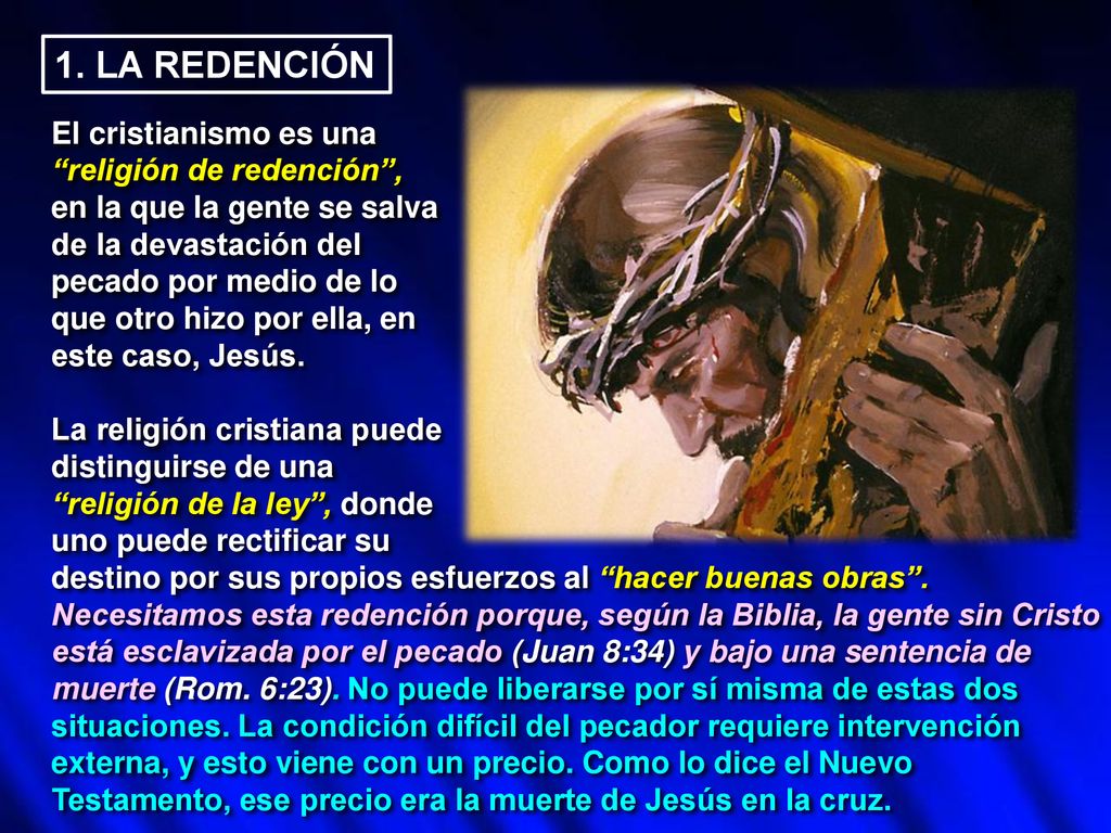 1. LA REDENCIÓN El cristianismo es una religión de redención ,