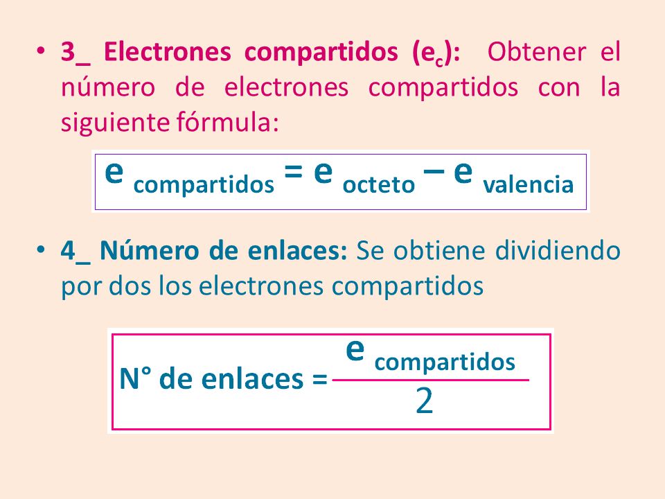 3_ Electrones compartidos (ec): Obtener el número de electrones compartidos con la siguiente fórmula: