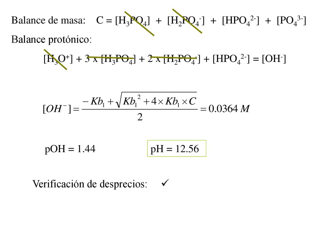 Balance de masa: C = [H3PO4] + [H2PO4-] + [HPO42-] + [PO43-]