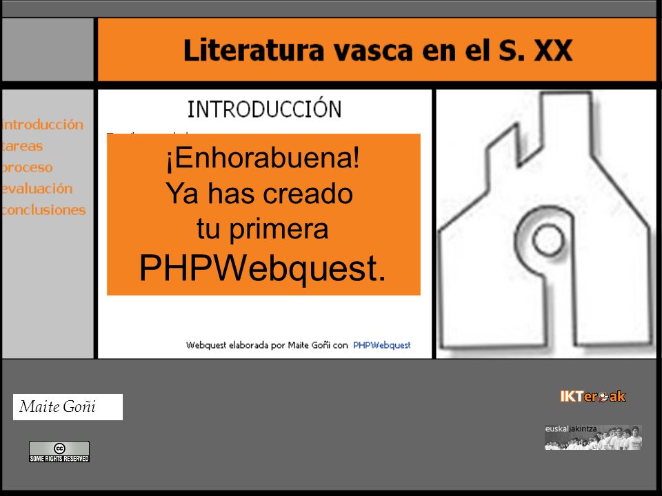 ¡Enhorabuena! Ya has creado tu primera PHPWebquest. Maite Goñi