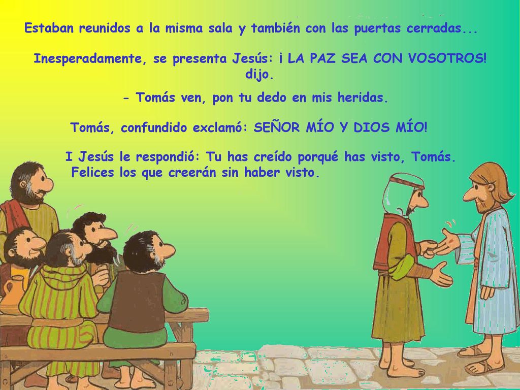 Estaban reunidos a la misma sala y también con las puertas cerradas...