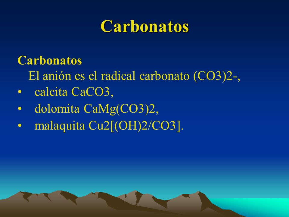 Carbonatos Carbonatos El anión es el radical carbonato (CO3)2-,