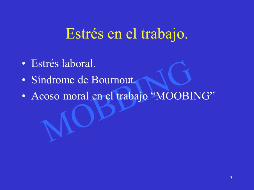 Estrés en el trabajo. Estrés laboral. Síndrome de Bournout.