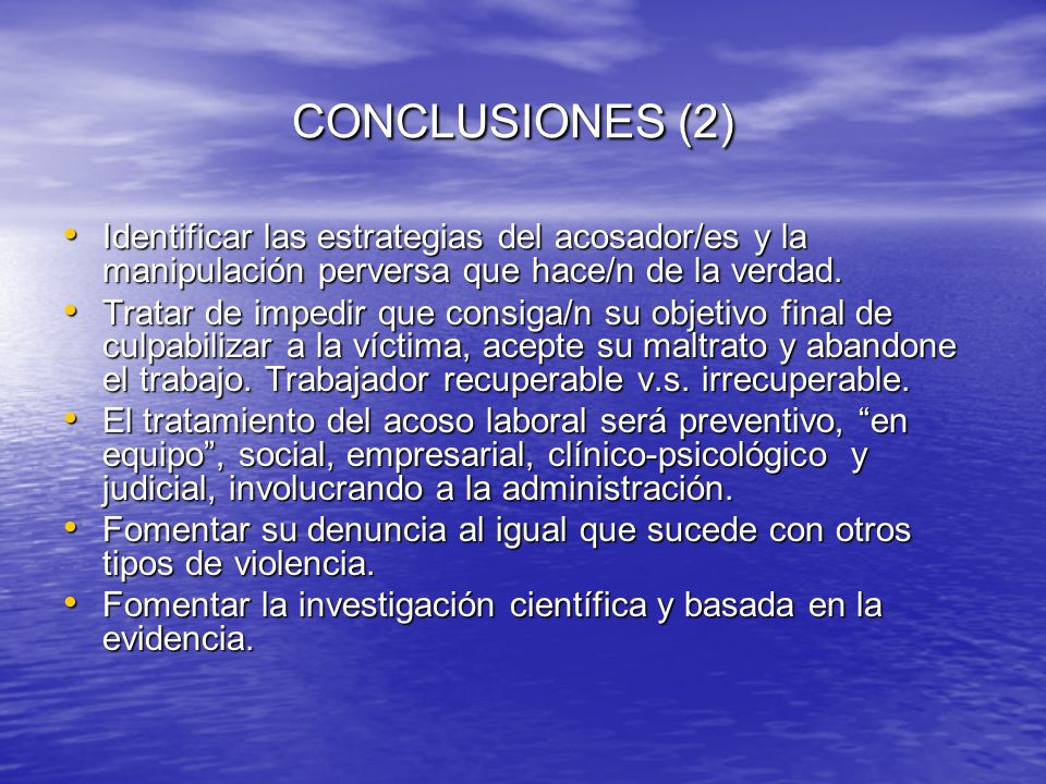 CONCLUSIONES (2) Identificar las estrategias del acosador/es y la manipulación perversa que hace/n de la verdad.