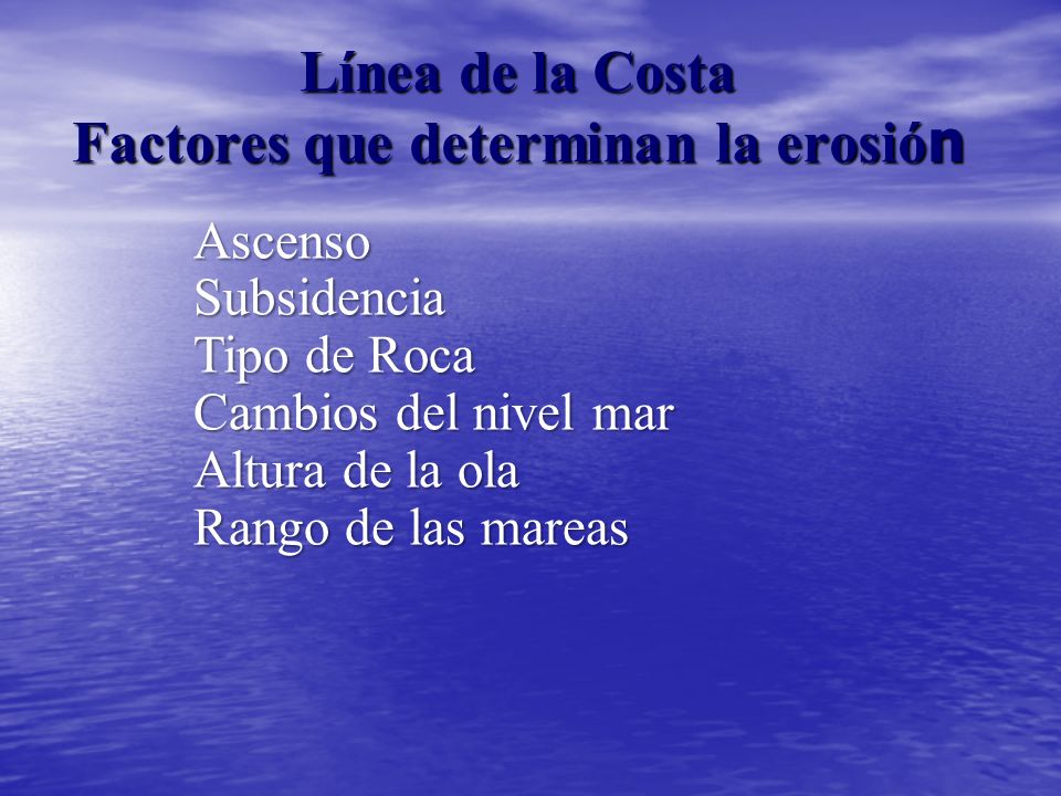 Línea de la Costa Factores que determinan la erosión